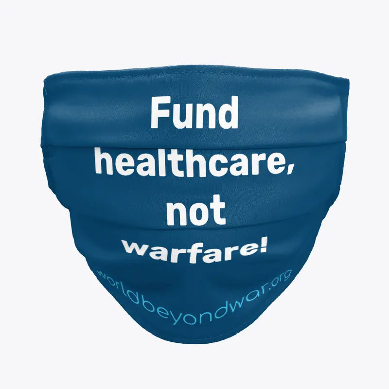 Fund Healthcare, Not Warfare!