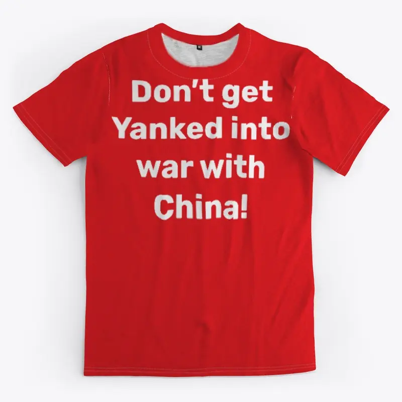 Don't Get Yanked into War With China!